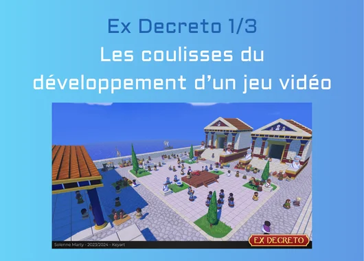 Ex Decreto – Les coulisses du développement d’un jeu vidéo